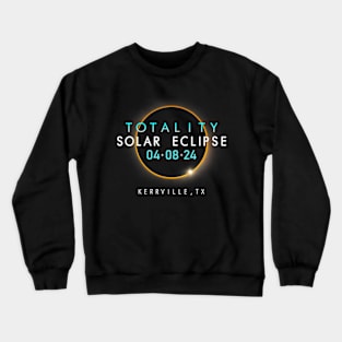 Total Solar Eclipse 2024 Kerrville Texas Totality Eclipse Crewneck Sweatshirt